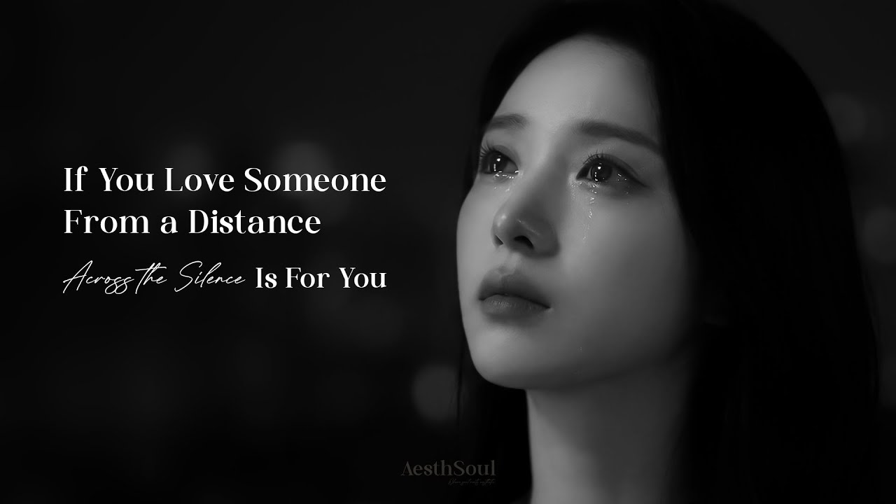 Across the Silence || Sad Love Song For Broken hearts || AesthSoul