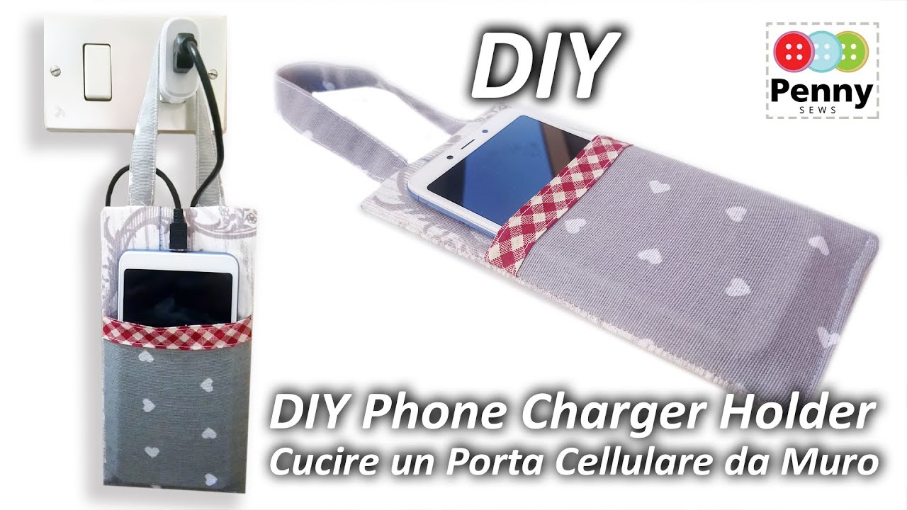 DIY Cell Phone Charger Holder | Cucire porta cellulare da muro | How to sew a phone Charging Stand