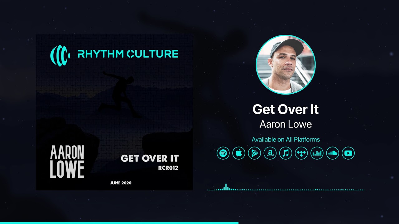 Aaron Lowe - Get Over It | Rhythm Culture Records