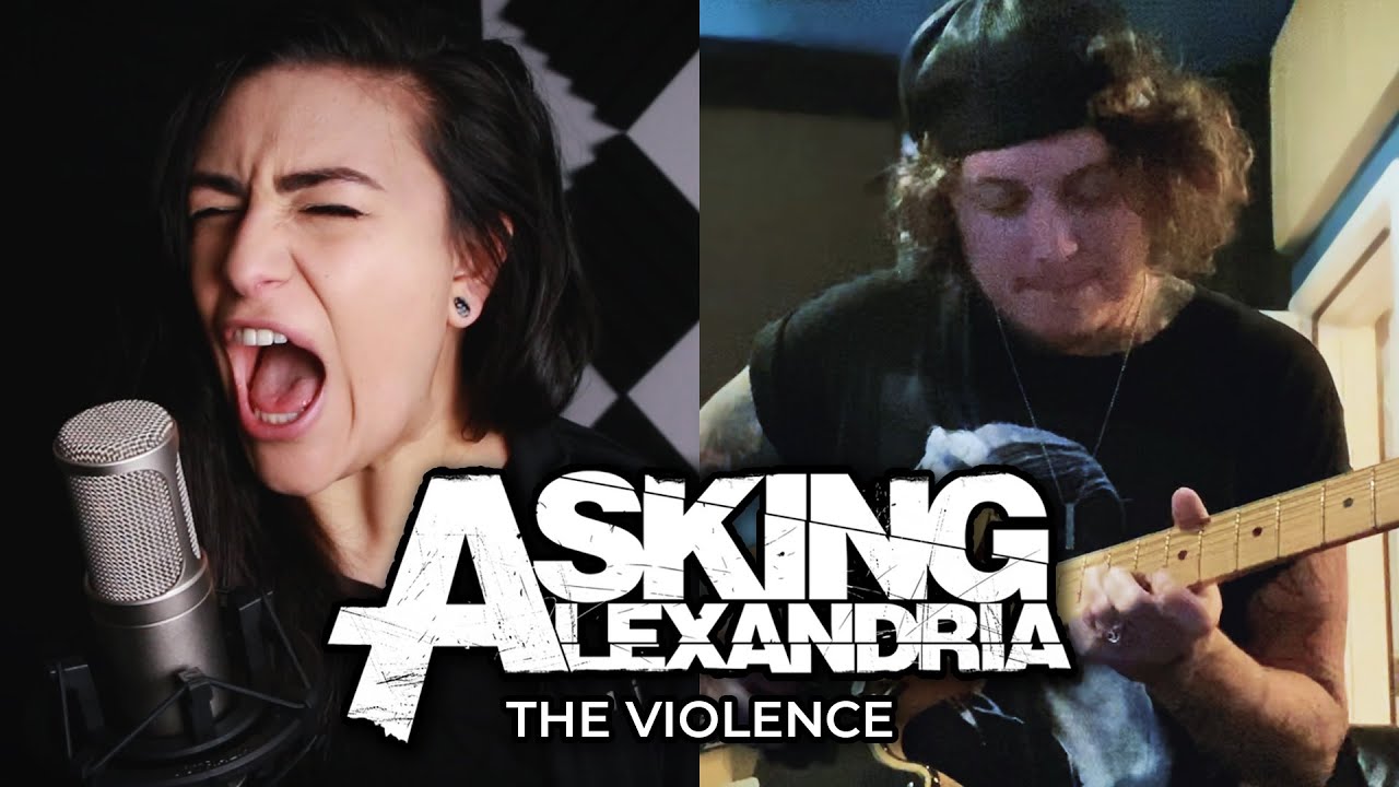 ASKING ALEXANDRIA &ndash; The Violence (Ben Bruce & Lauren Babic Collab)