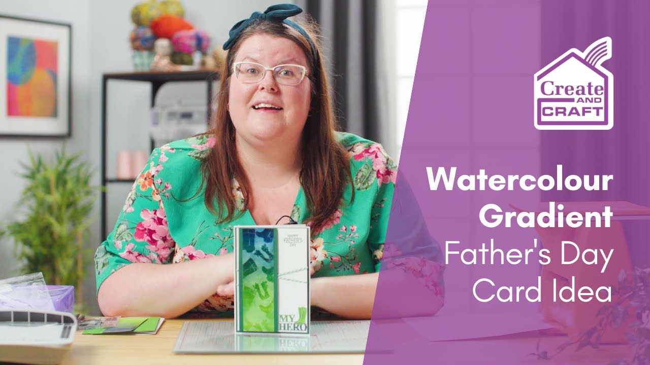 Watercolour Gradient Father's Day Card | Card Making Ideas | Create and Craft