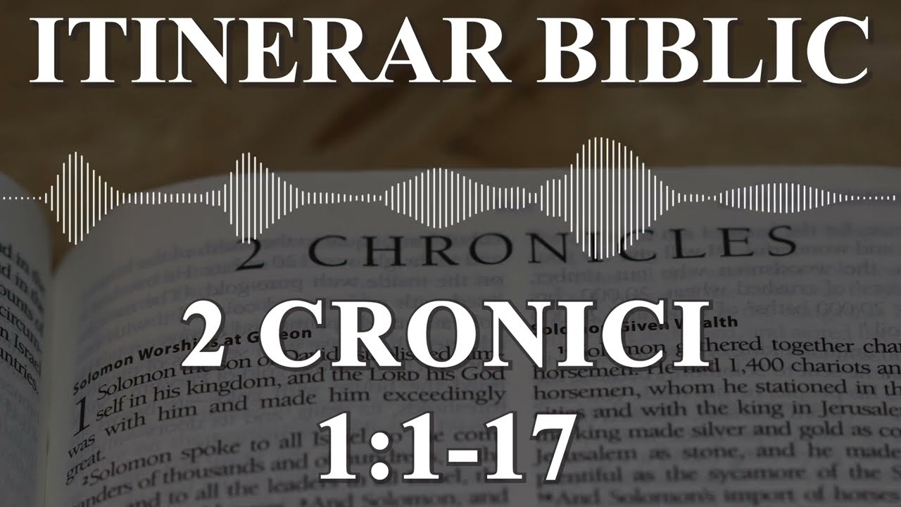 2 Cronici 1:1-17 | Itinerar Biblic | Episodul 533