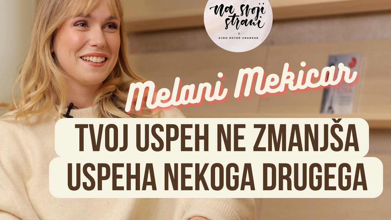 Melani Mekicar: tvoj uspeh ne zmanjša uspeha nekoga drugega