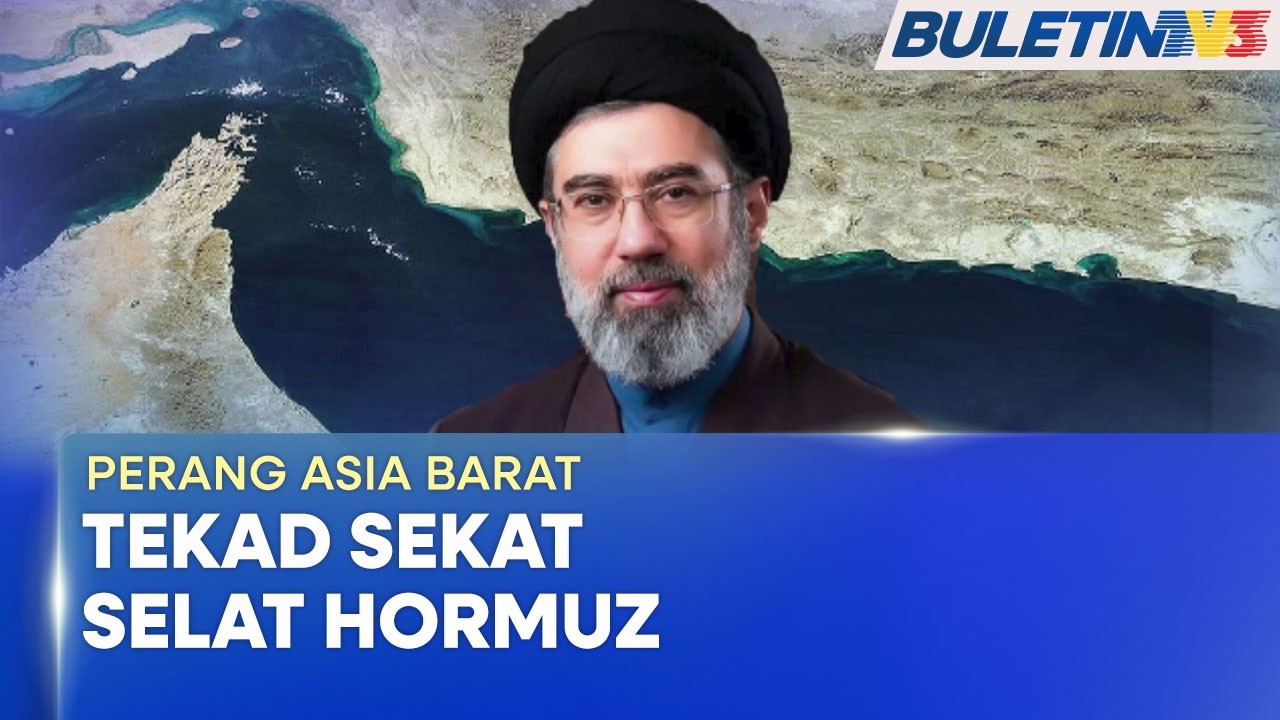 PERANG ASIA BARAT | Kenyataan Pertama Pemimpin Baharu Iran, Tekad Sekat Selat Hormuz