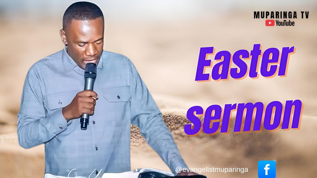 Evangelist Muparinga Throwback Easter Sermon