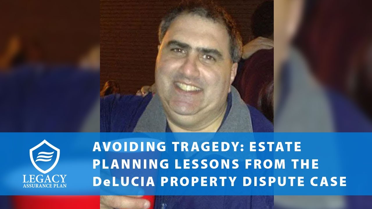 Estate Planning Lessons from the DeLucia Property Dispute