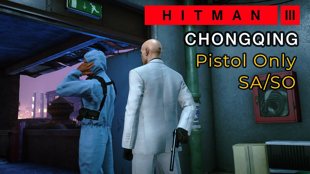 Hitman 3 without Interact, Climb, Melee, Throw and Crouch - End of an Era (Chongqing)