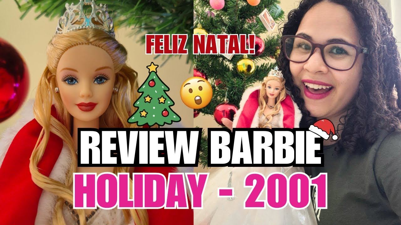BARBIE HOLIDAY DE 2001 - REVIEW ESPECIAL DE NATAL!🎄🔔