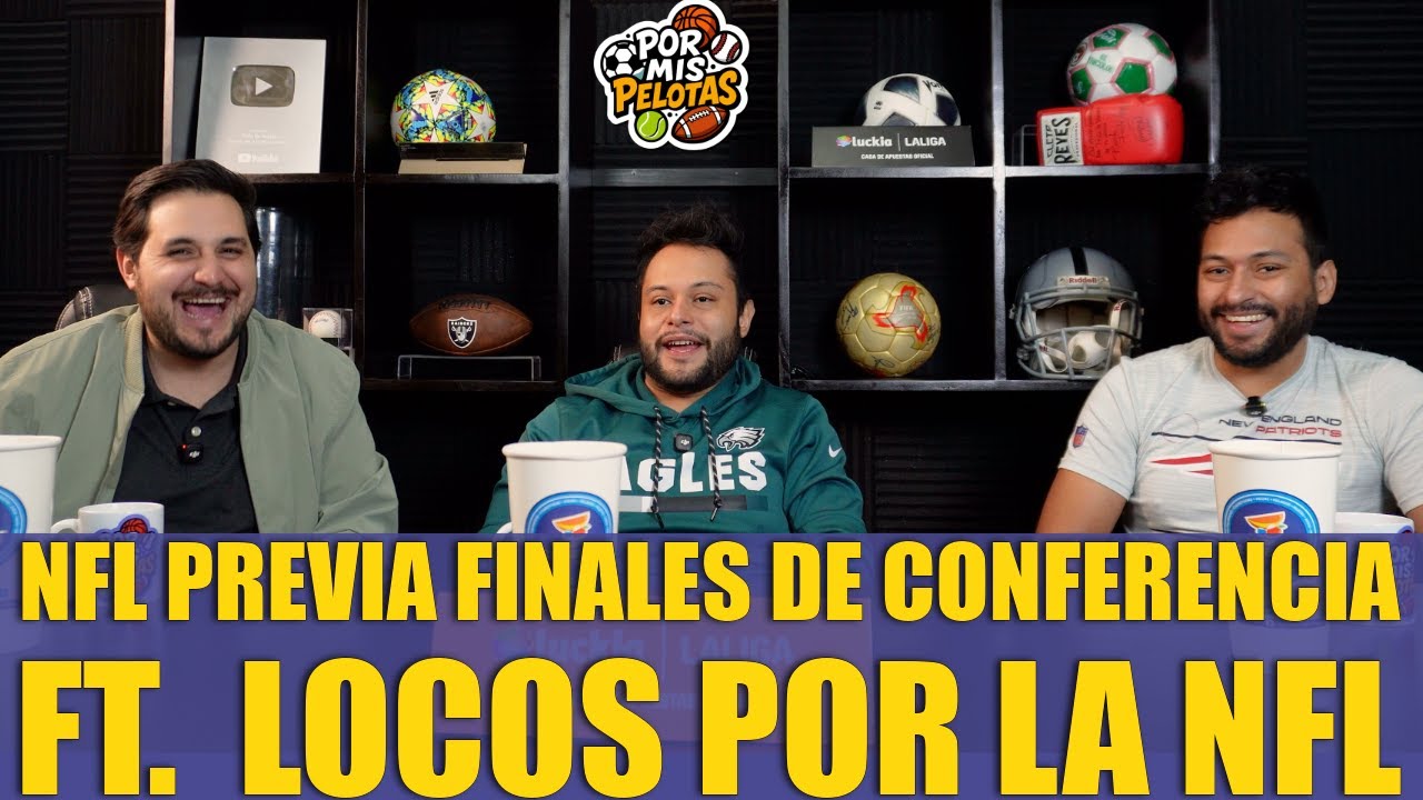 NFL previa FINAL CONFERENCIA ft. @Locos por la NFL
