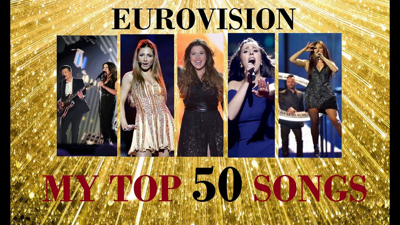 My Top 50 Eurovision Songs [2000- 2016]