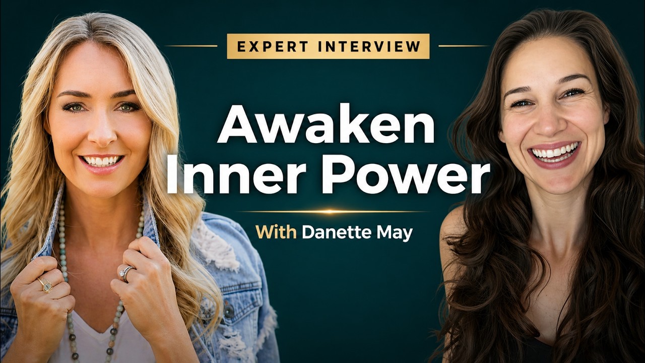 Awakening Your Intuition, Worthiness, and Inner Power — w/ Danette May