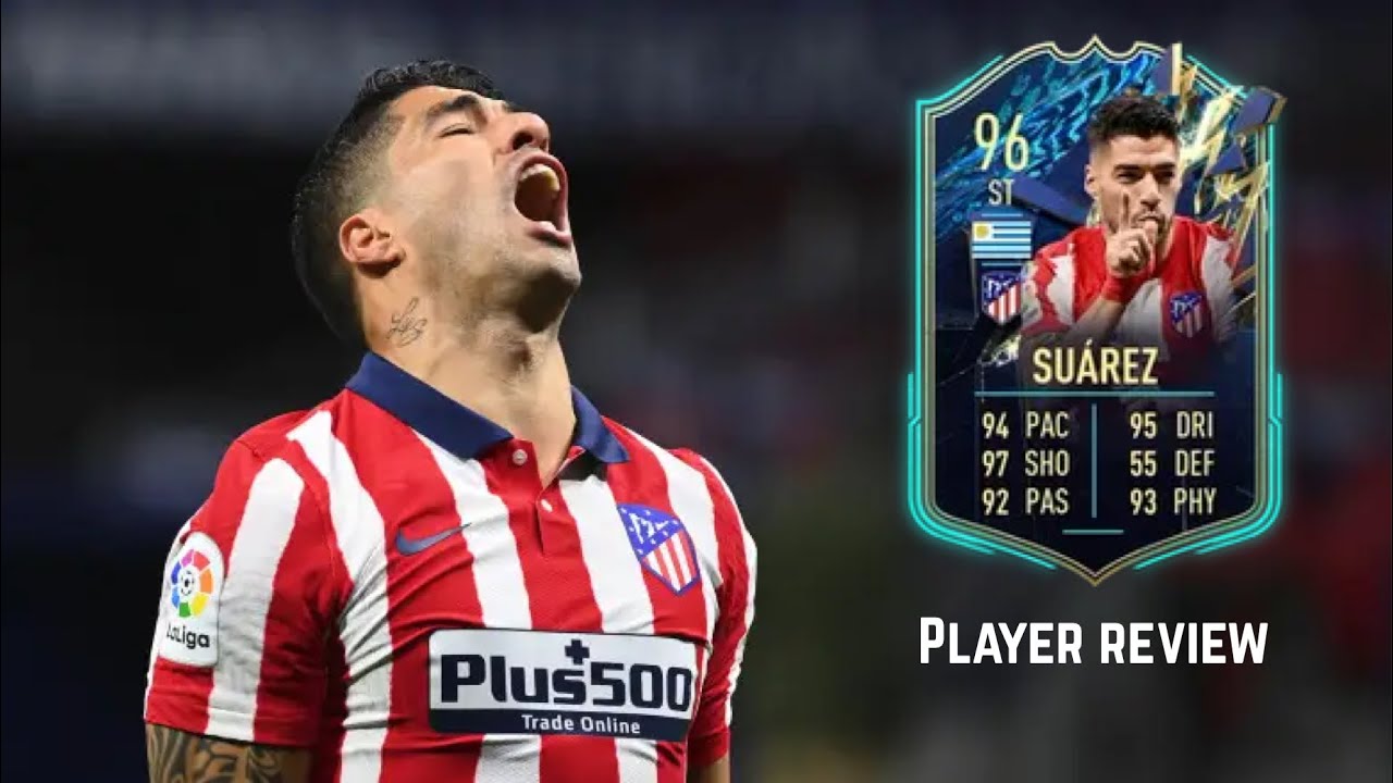 Luis Suarez TOTS 96 Review