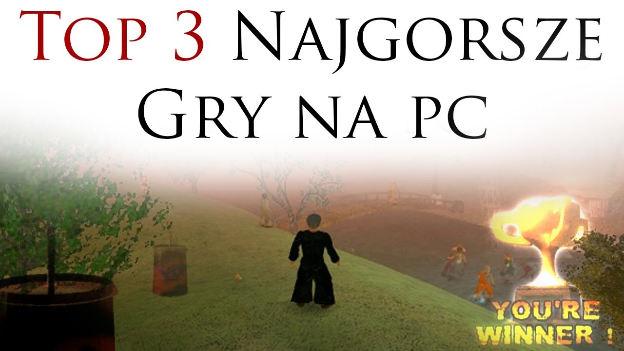 Top 3 najgorsze gry na PC