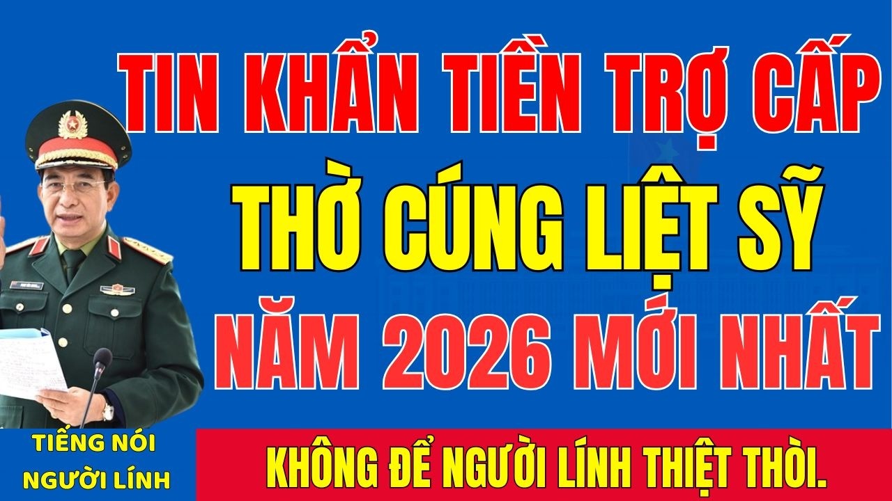 CẬP NHẬT KHẨN: Quy Định Mới Về Trợ Cấp Thờ Cúng Liệt Sĩ 2026 – Ai Được Nhận?