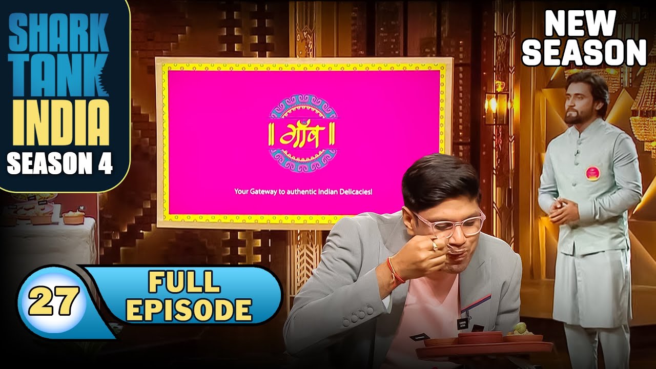 Shark Tank India S4 | Ep 27 | Bihar के लज़ीज़ पकवानों ने Sharks को किया truly amazed! | Full Episode