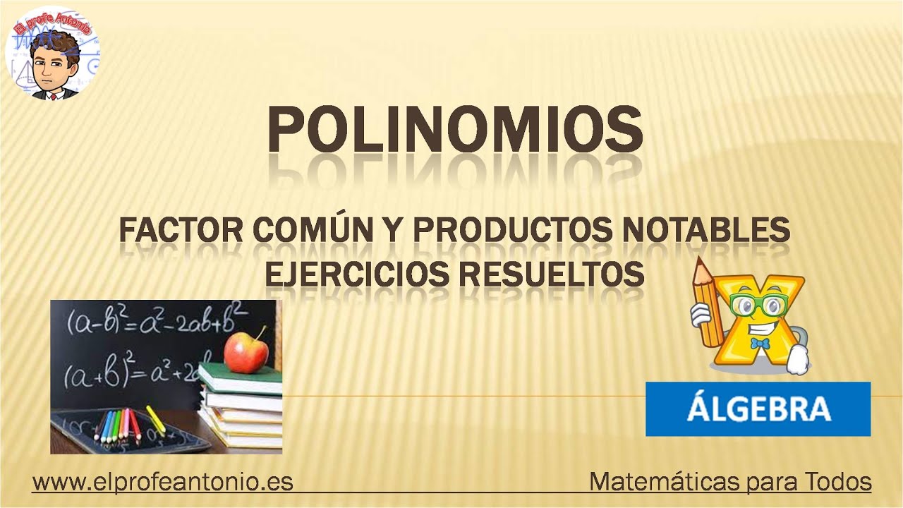 Cómo descomponer POLINOMIOS usando PRODUCTOS NOTABLES y FACTOR COMÚN. Ejercicios resueltos