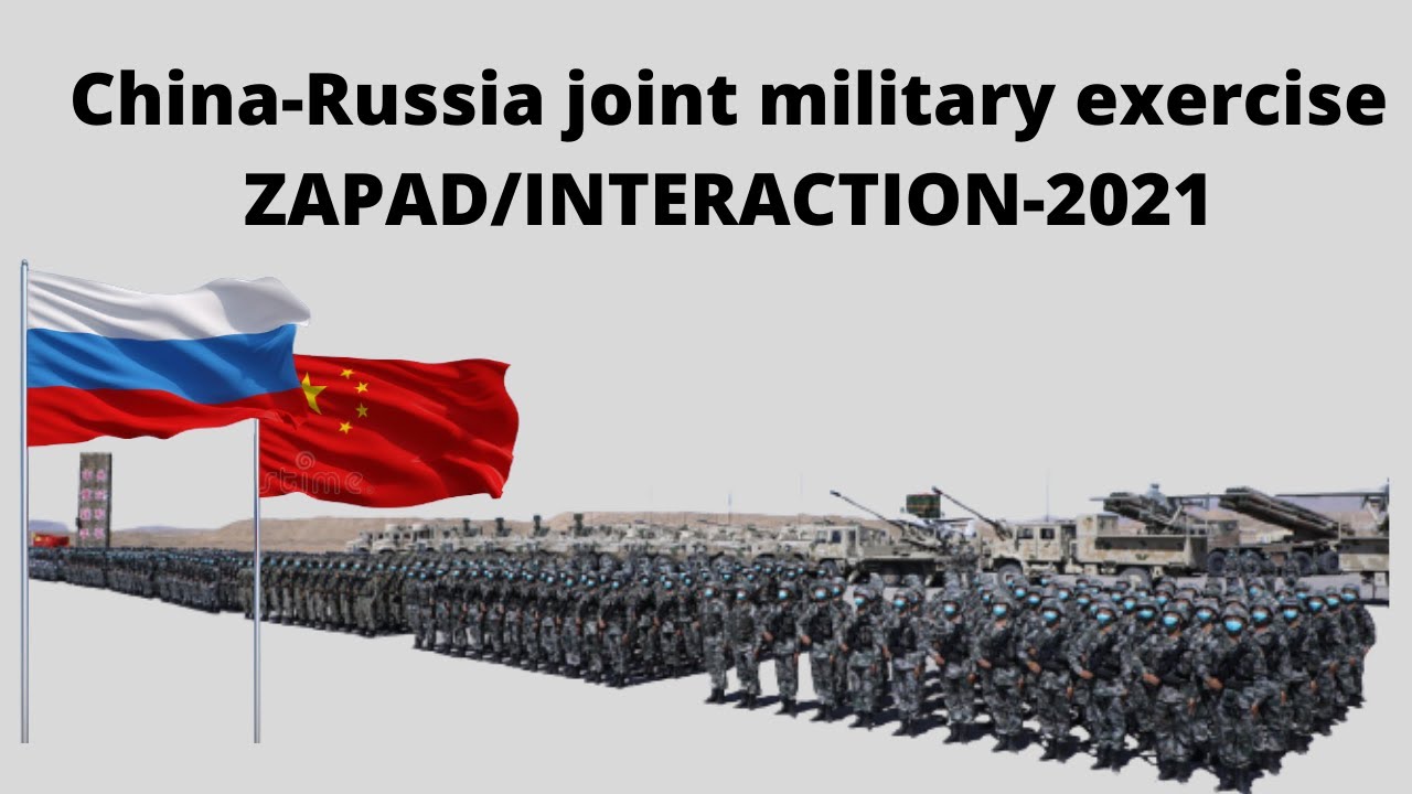 China Russia joint military exercise ZAPAD/INTERACTION-2021 | Armament Facts
