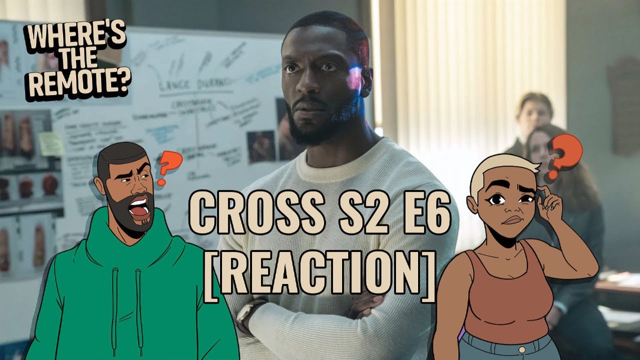 Cross S2 E6 [Reaction]