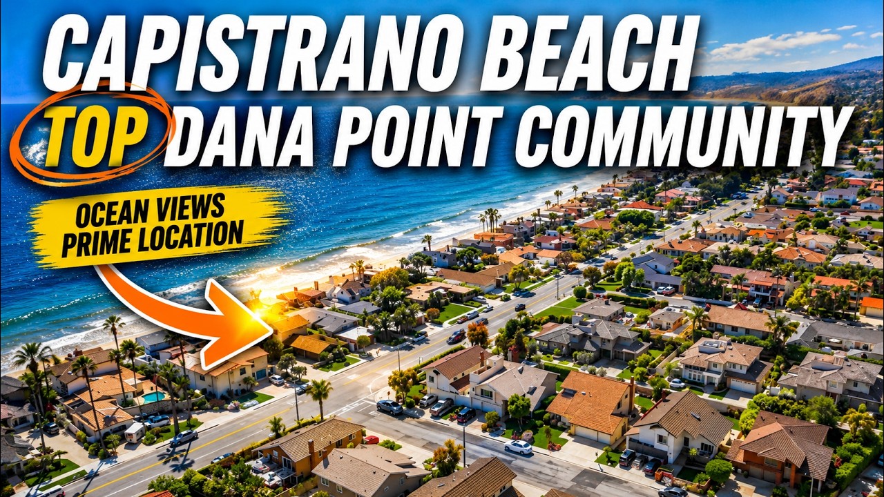 Tour Homes in Capistrano Beach | Best Neighborhoods in Dana Point, California