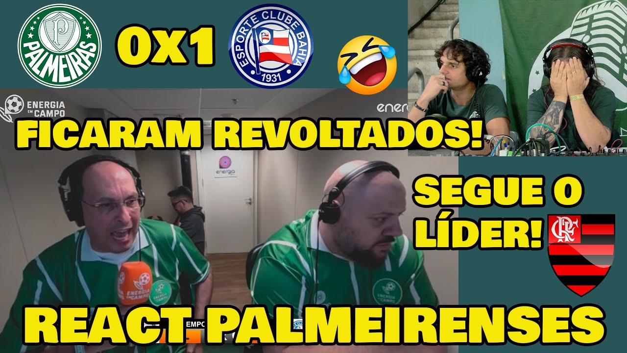 VAMOS RIR? REAÇÕES PALMEIRENSES - PALMEIRAS 0x1 BAHIA CAMPEONATO BRASILEIRO.