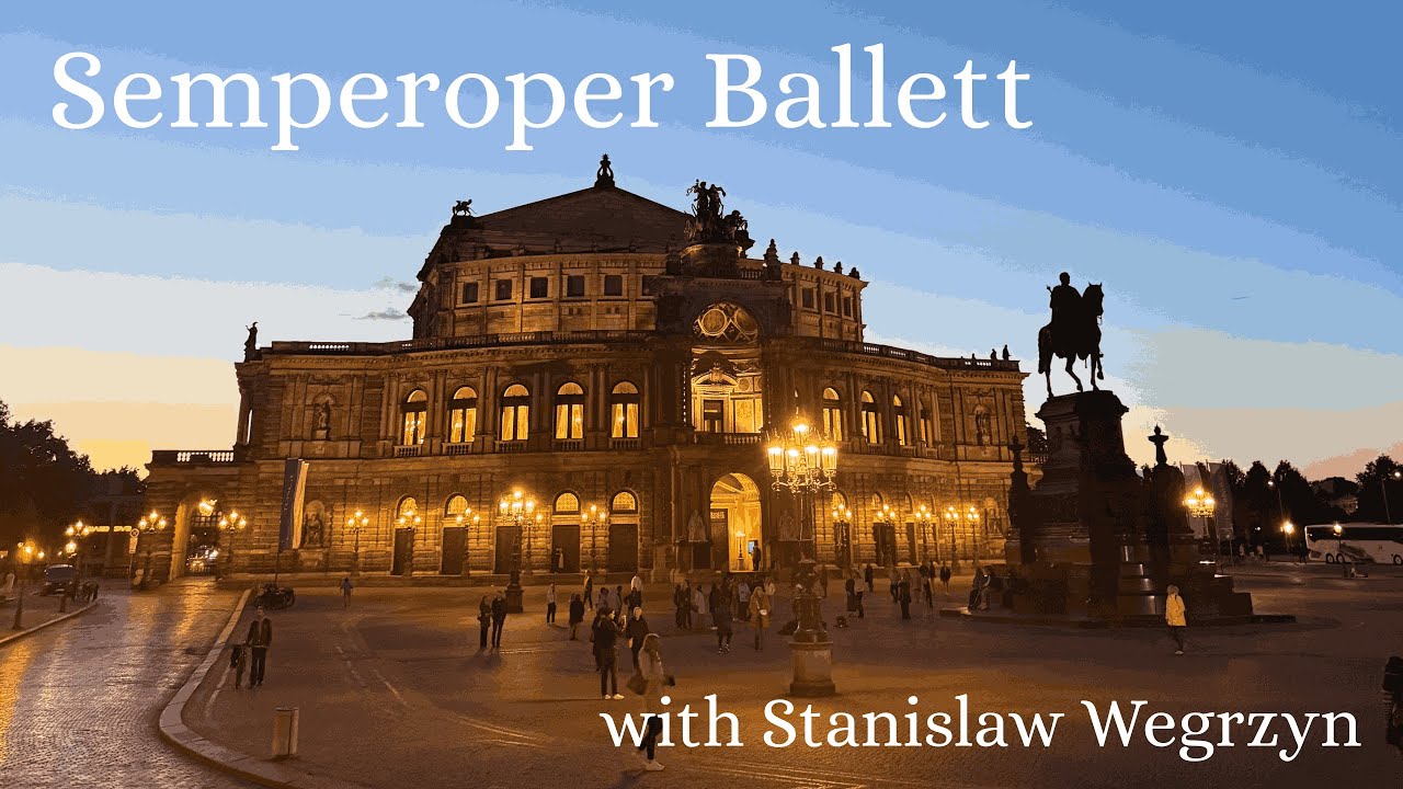Semperoper Ballett with Stanislaw Wegrzyn