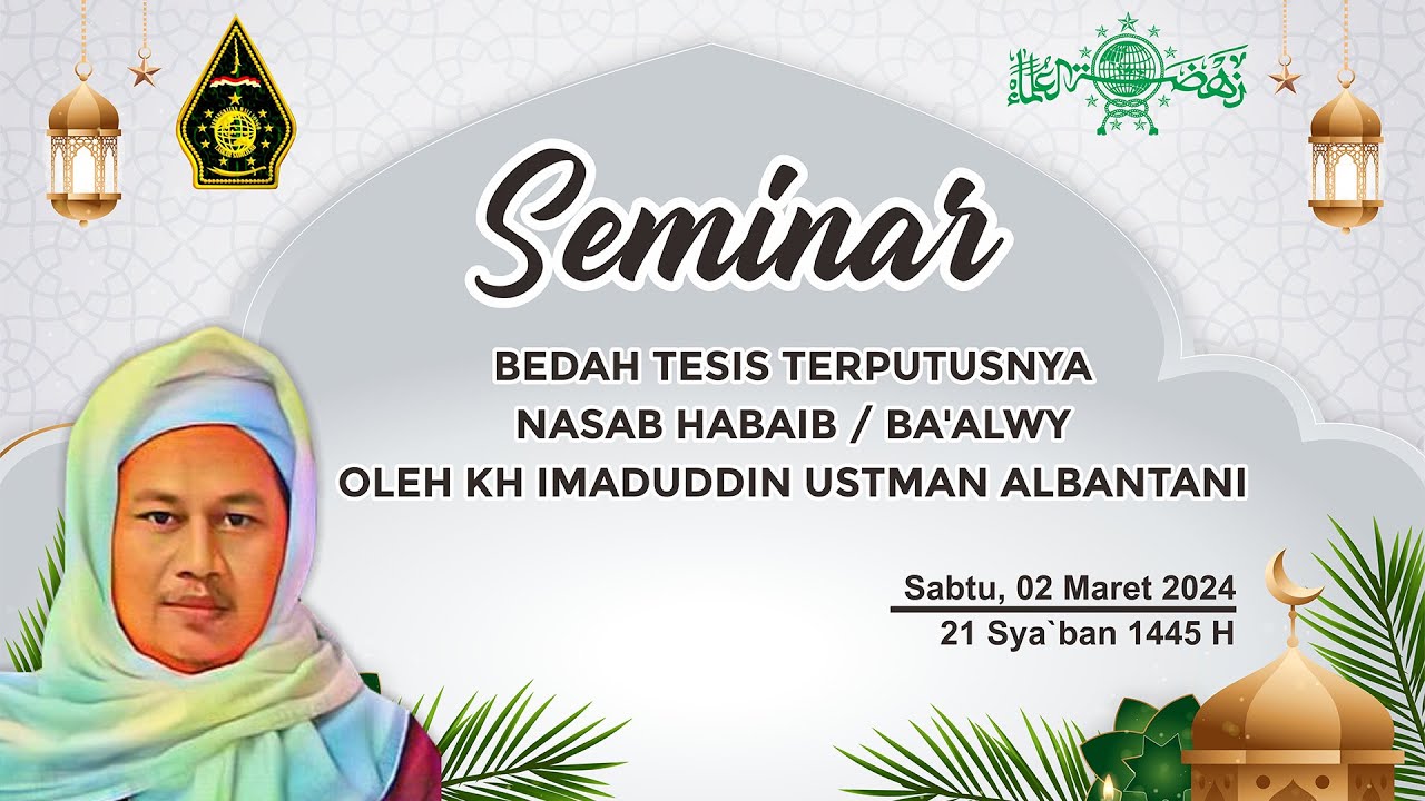 🔴LIVE - SEMINAR Bedah Tesis Terputusnya Nasab HABAIB / BA'ALWY Oleh KH. IAMADUDDIN USTMAN ALBANTANI