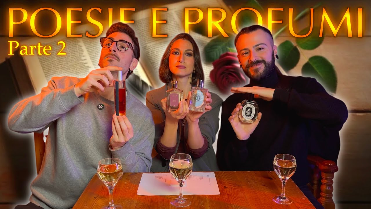 POESIE E PROFUMI | SECONDA PARTE | FUORI CONTROLLO. 