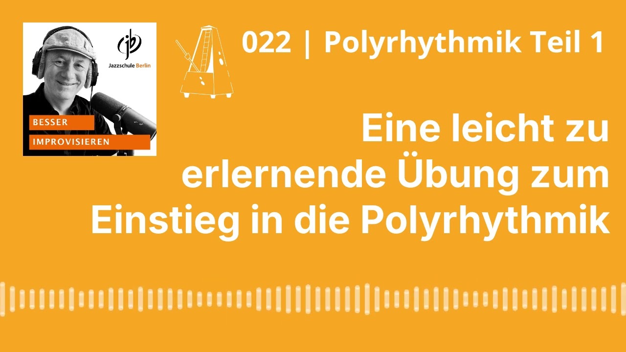 022 | Polyrhythmik Teil 1 - Eine leicht zu erlernende Übung zum Einstieg in die Polyrhythmik.