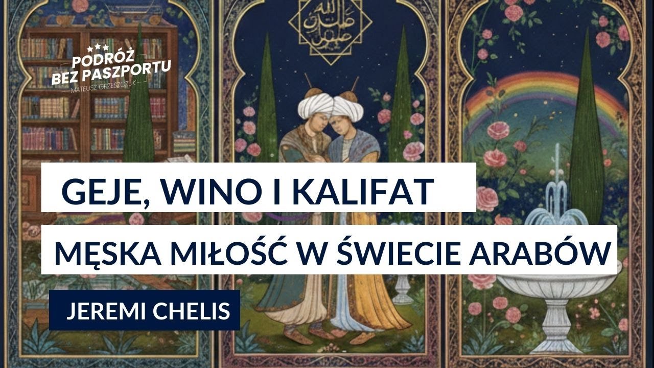 QUEEROWY KALIFAT. Czego nie dowiesz się o Koranie? Ukryta historia pożądania | Jeremi Chelis
