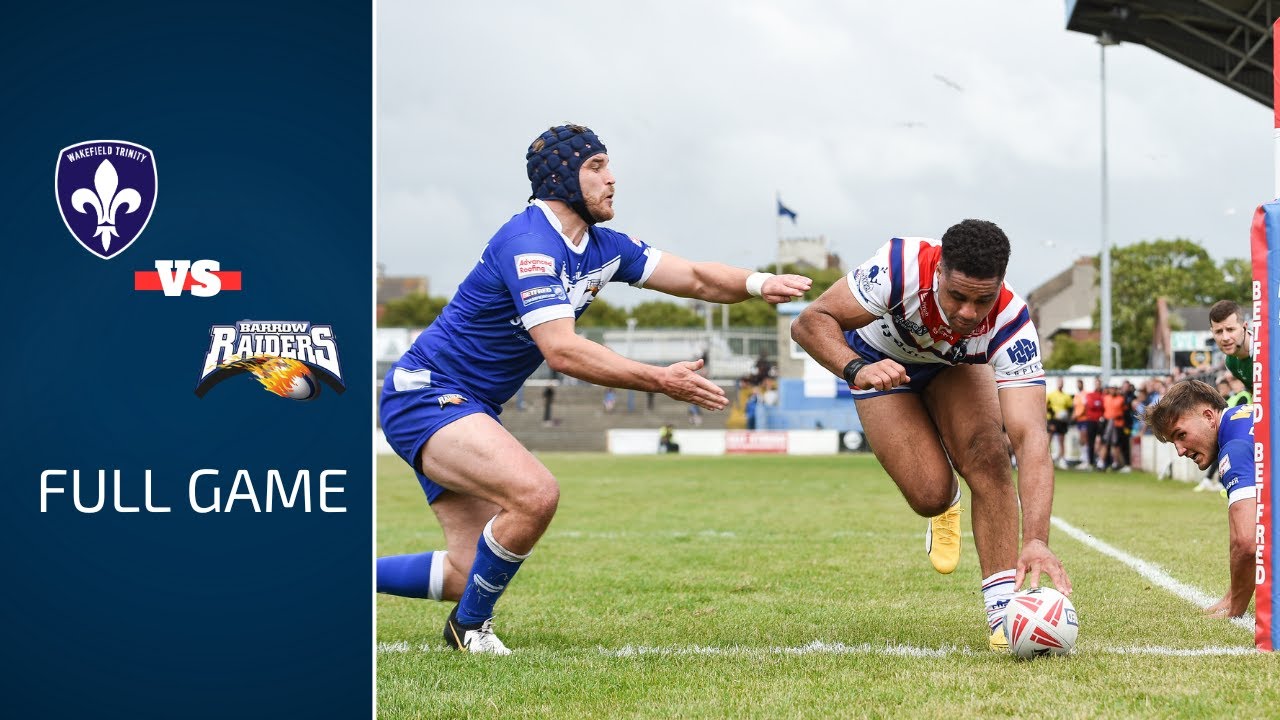 FULL GAME | Barrow Raiders vs Wakefield Trinity | Betfred Championship