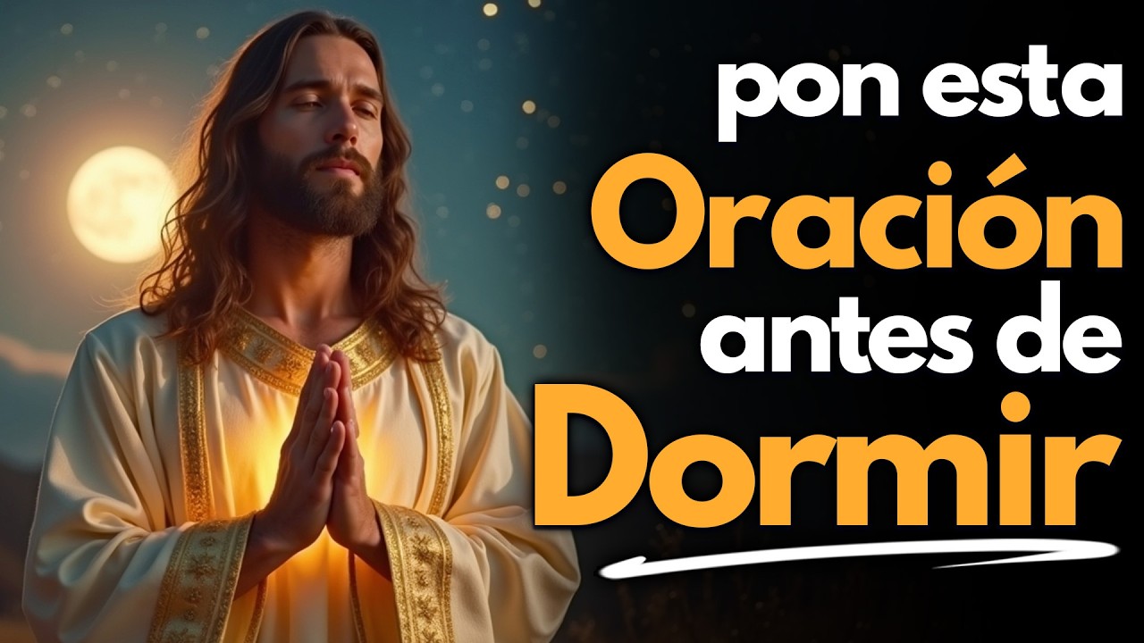 🌙 ORACION MILAGROSA DE LA NOCHE, ORA ESTA NOCHE CON FE🌙✨