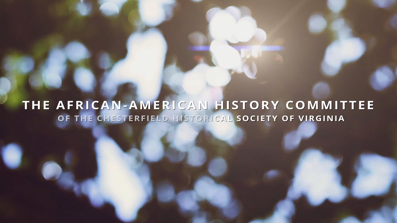 The African-American History Committee of the Chesterfield Historical Society of Virginia