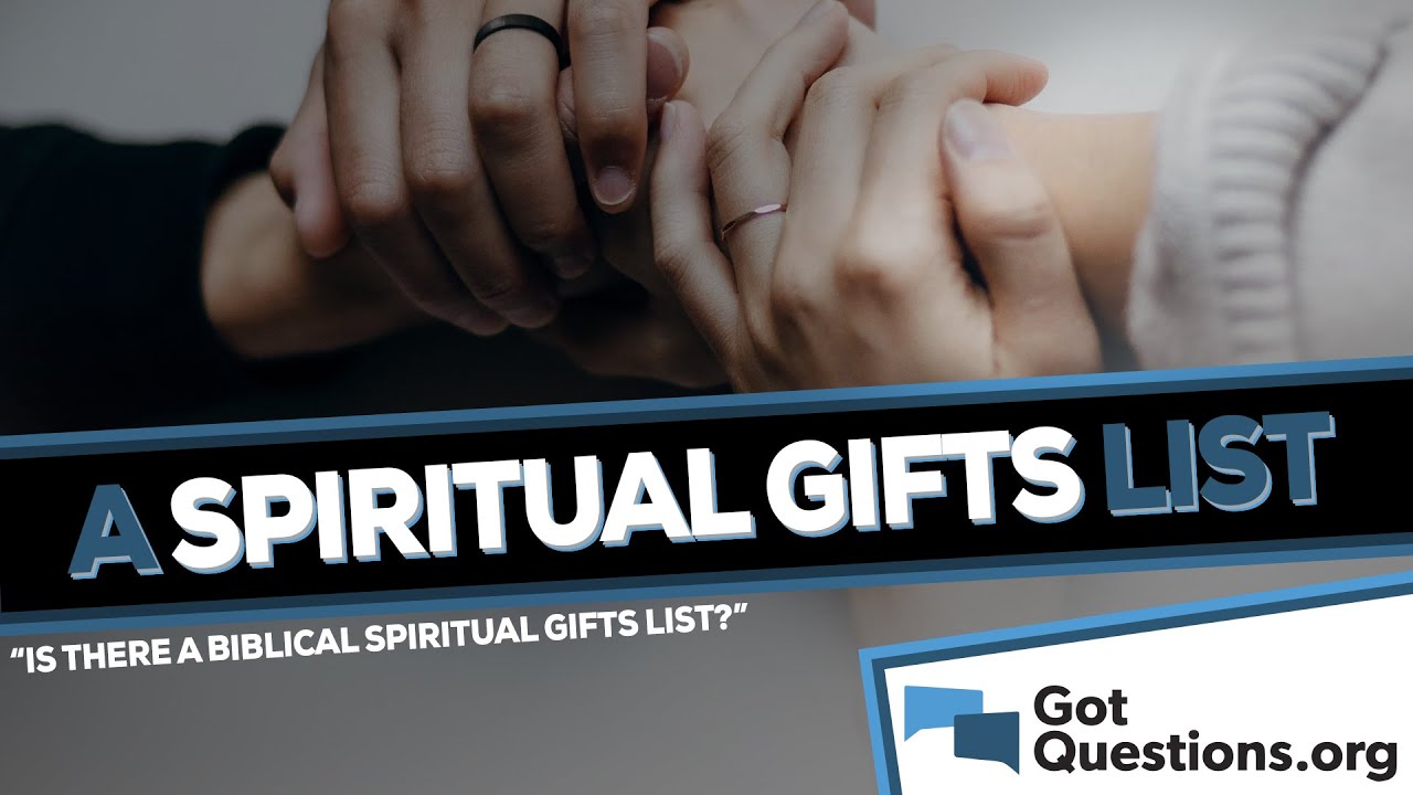 Is there a biblical spiritual gifts list? | GotQuestions.org