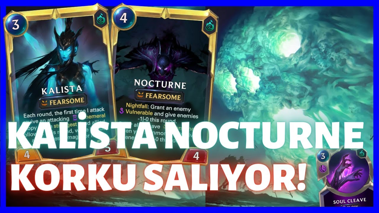 KORKUN&Ccedil; SİNERJİSİ AŞIRI G&Uuml;&Ccedil;L&Uuml;! Kalista/Nocturne Sadakat Destesi [Legends of Runeterra] LoR