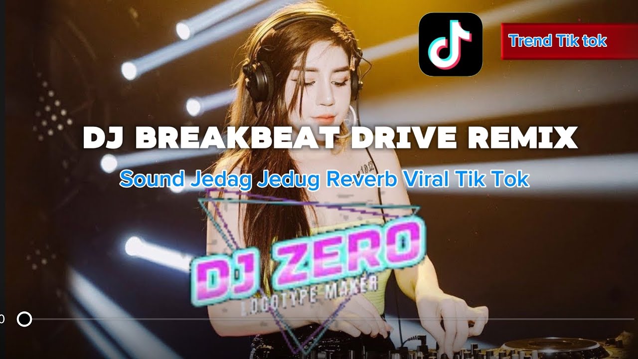 DJ BREAKBEAT DRIVE REMIX Sound Jedag Jedug Reverb Viral Tik Tok