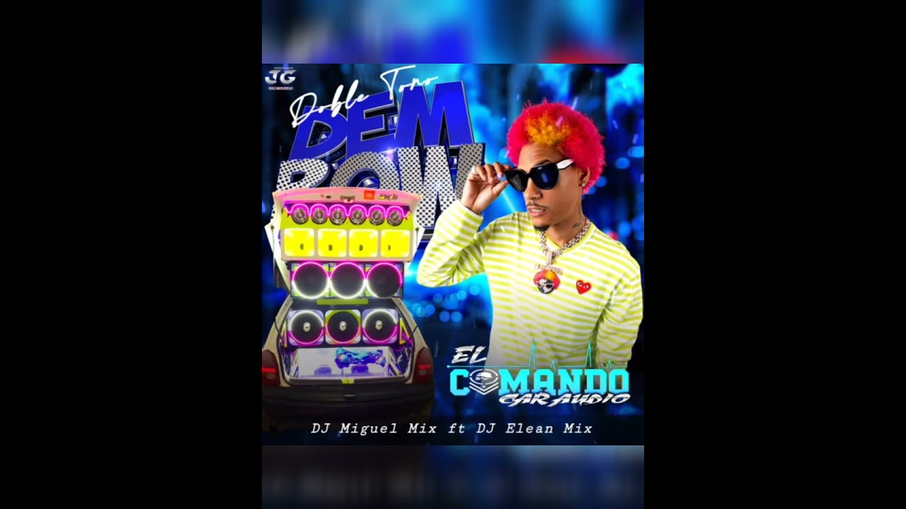 Dembow Doble Tono 2K24 EL COMANDO CAR AUDIO X Dj Miguel Mix El Creativo Ft Dj Elean Mix El Demente👹👻