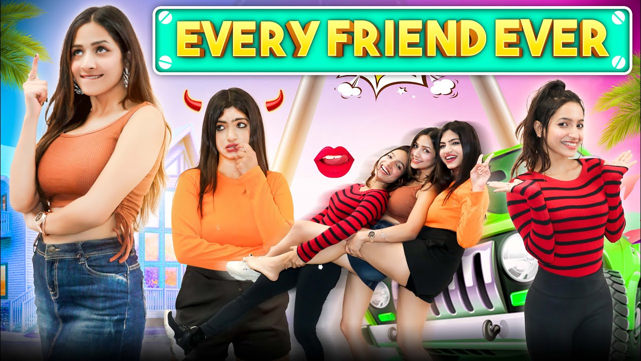 EVERY FRIEND EVER | TYPES OF FRIEND | GOSSIP GIRL | FT.SUNSHREE DHYANI