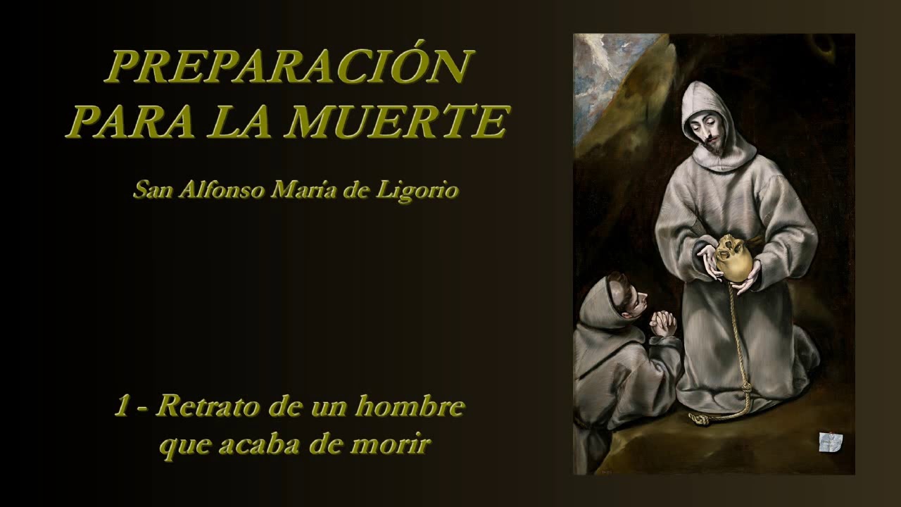 Preparación para la muerte - 1/35 (San Alfonso María de Ligorio)