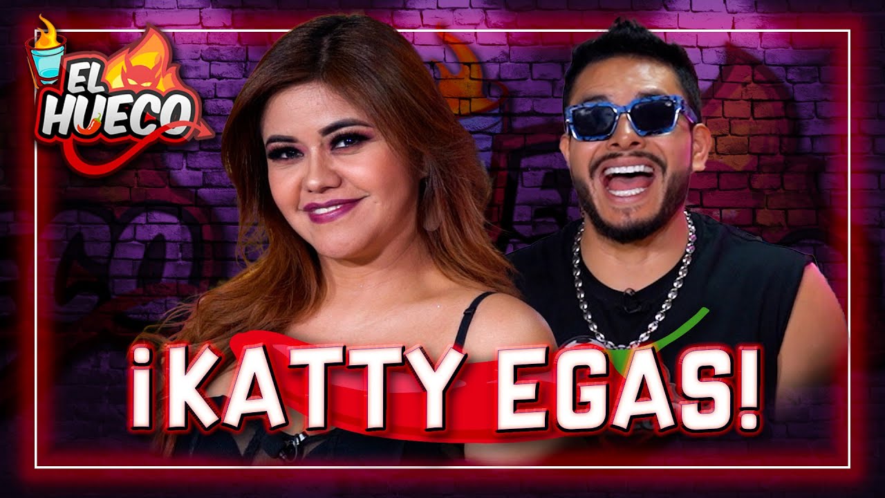 HUECO CON KATTY EGAS🔥✨