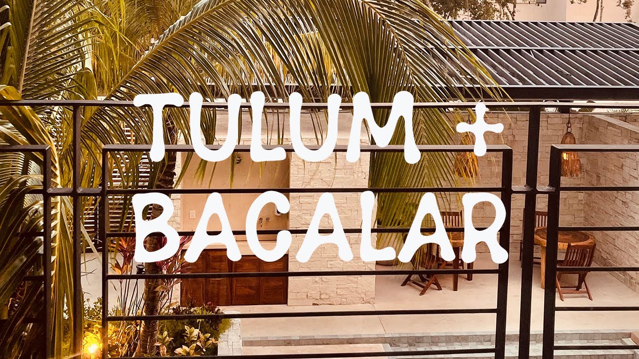 Tulum + Bacalar 2021