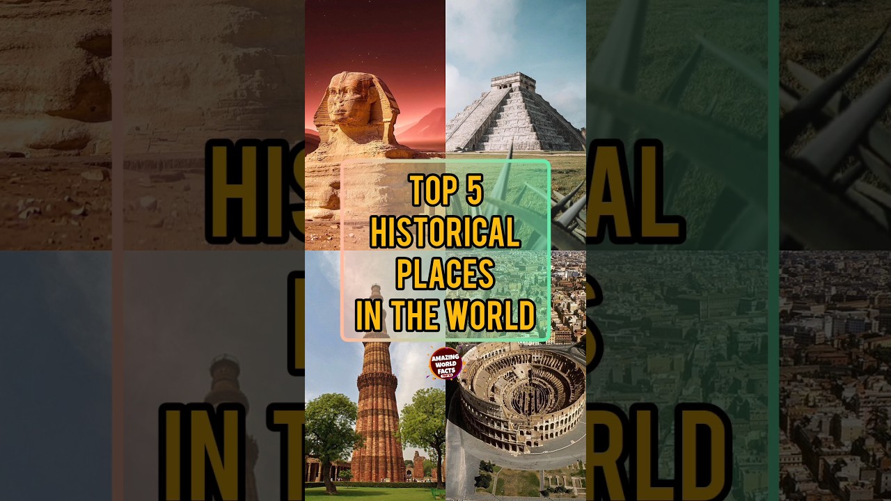 Top 5 Historical Places In The World | Amazing World Facts