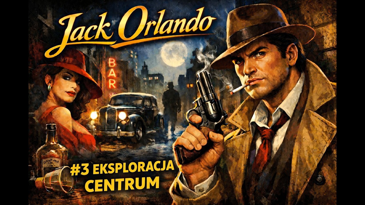 🕵️ Jack Orlando – Kryminalna przygoda w klimacie noir #3. Eksploracja cetrum