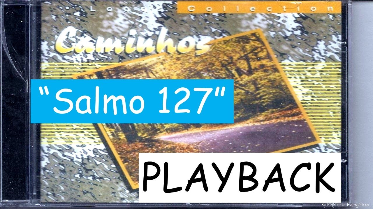 Salmo 127 - Grupo Logos | PLAYBACK