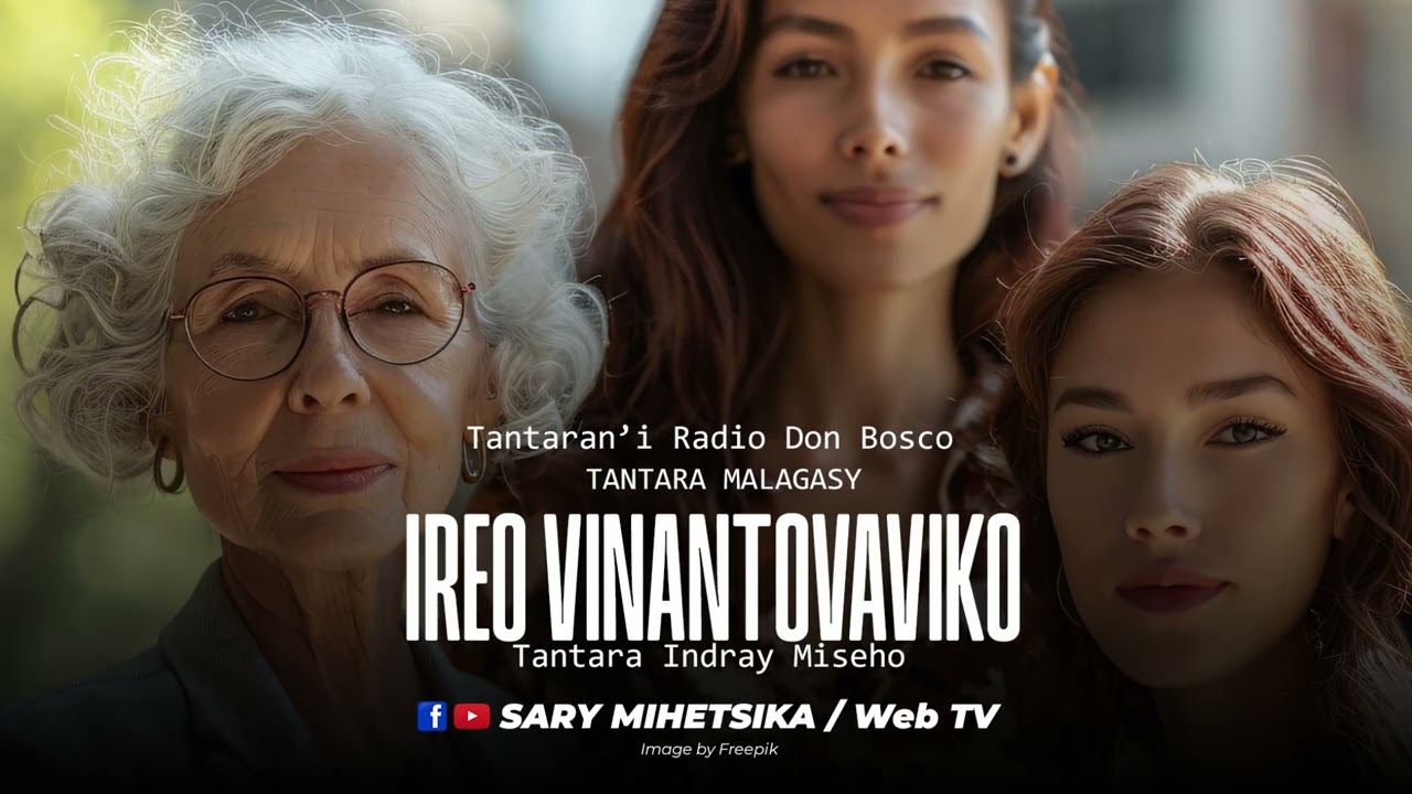 Tantara Malagasy - IREO VINANTOVAVIKO (Tantaran'i Radio Don Bosco) Tantara Indray Mihaino