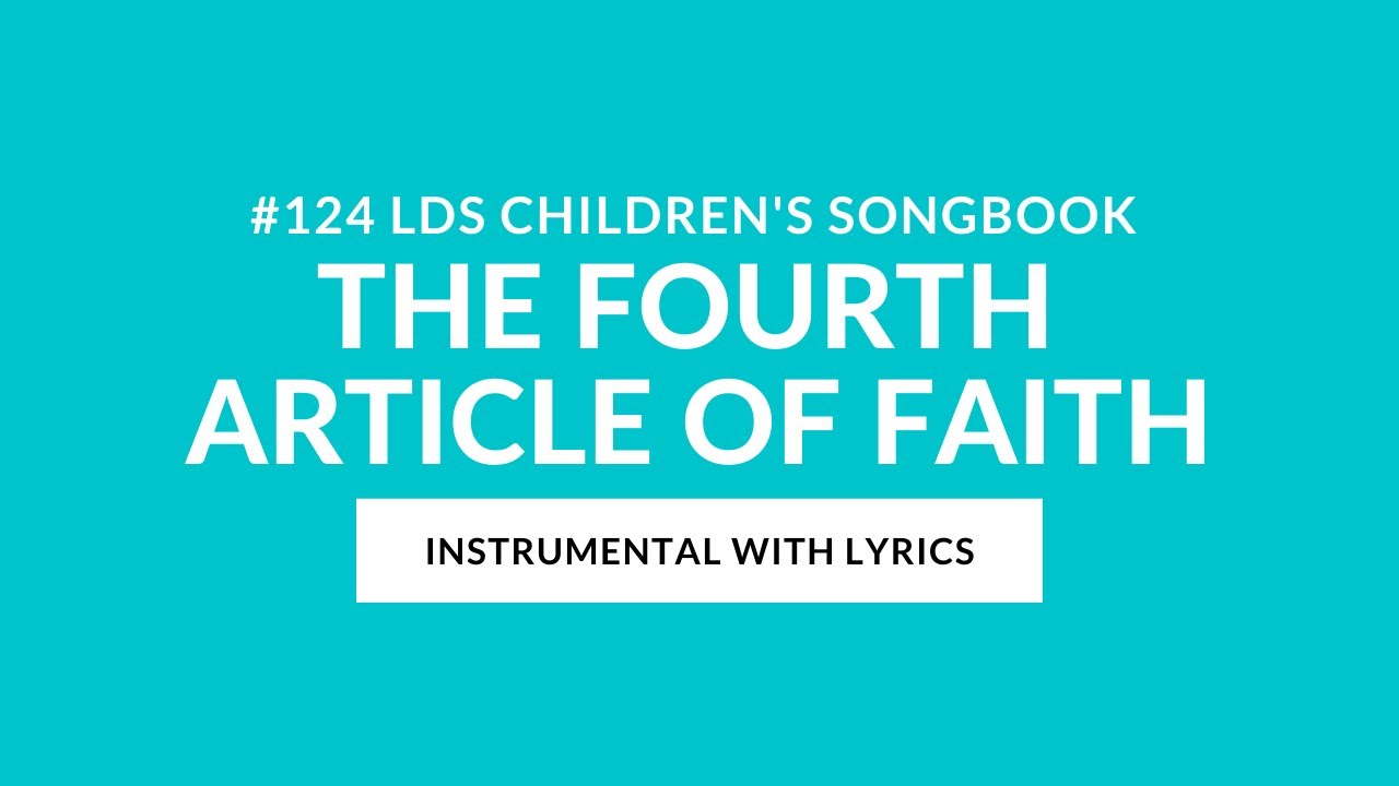 #124 | The Fourth Article of Faith (Instrumental With Lyrics) | LDS Children's Songbook