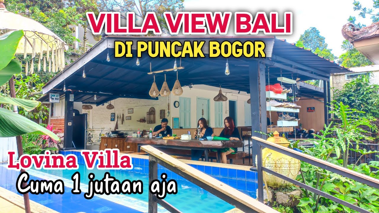 VILLA PUNCAK BOGOR VIEW BALI DENGAN HARGA MURAH, LOVINA VILLA