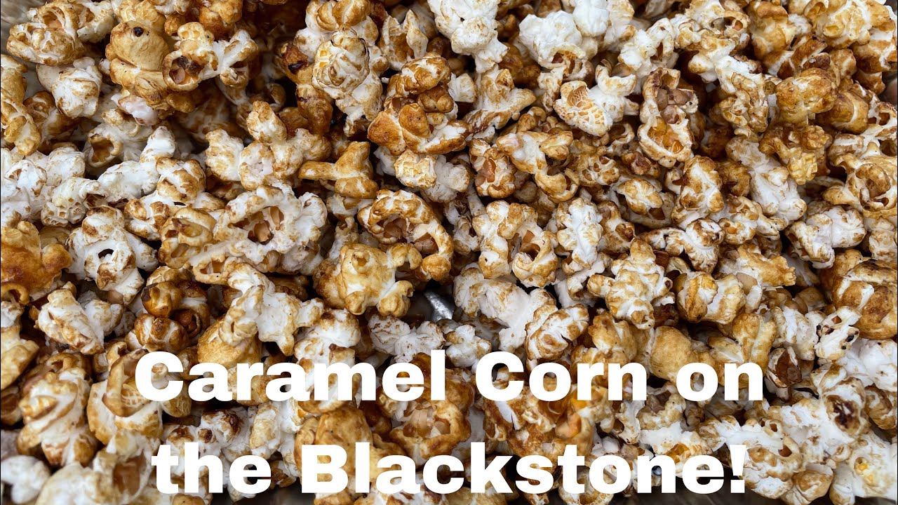 Caramel Corn on the Blackstone griddle