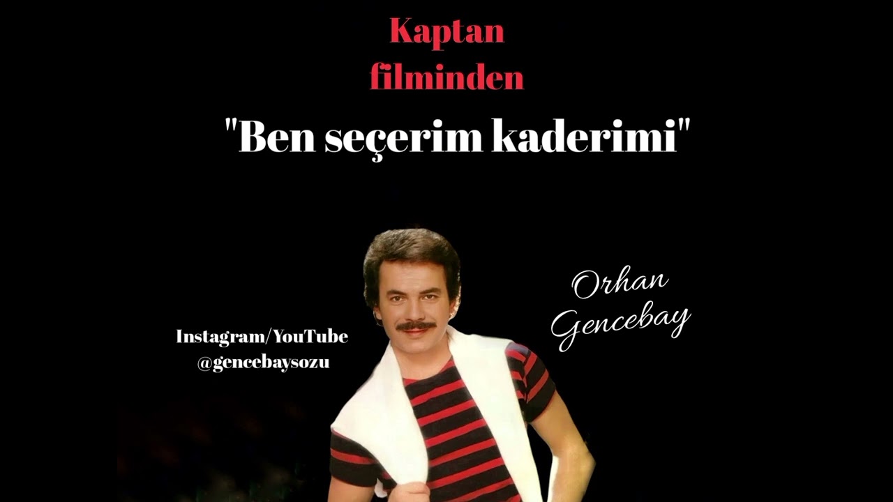 Orhan Gencebay|Ben seçerim kaderimi (Kaptan filminden)