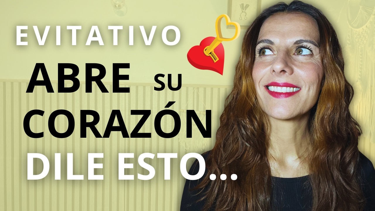 7 Frases para romper la barrera del EVITATIVO (y abrir su Corazón)