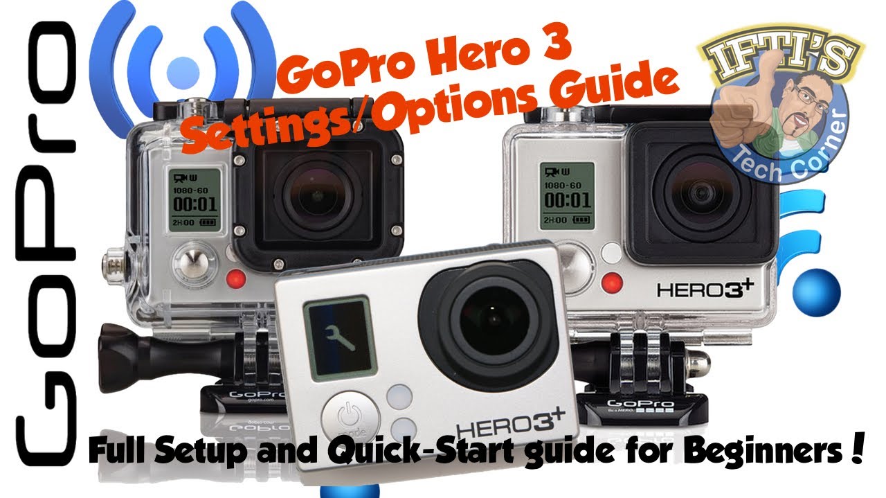 GoPro Hero 3 / 3+ : Camera Options Guide for Beginners